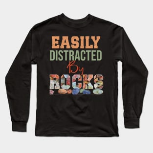 Easily distracted by rocks Long Sleeve T-Shirt